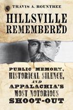 Hillsville Remembered: Public Memory, Historical Silence, and Appalachia's Most Notorious Shootout