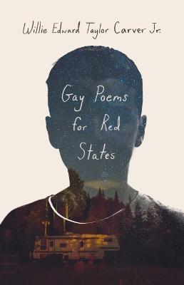 Gay Poems for Red States - Willie Carver - cover