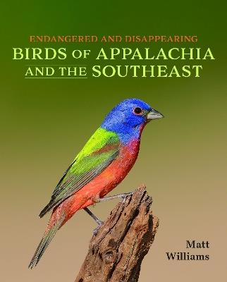 Endangered and Disappearing Birds of Appalachia and the Southeast - Matt Williams - cover