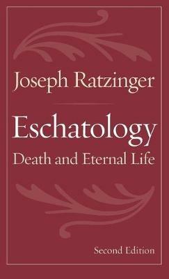 Eschatology: Death and Eternal Life - Joseph Ratzinger - cover