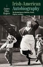 Irish-American Autobiography: Athletes, Priests, Pilgrims, and More