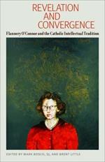 Revelation and Convergence: Flannery O'Connor and the Catholic Intellectual Tradition