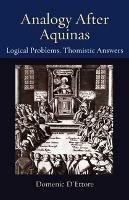 Analogy after Aquinas: Logical Problems, Thomistic Answers - Domenic D'Ettore - cover