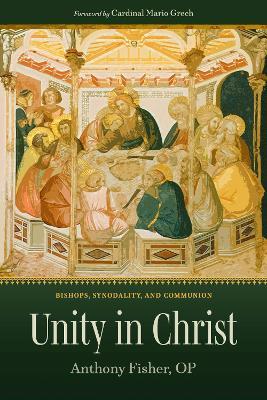 Unity in Christ: Bishops, Synodality, and Communion - Anthony Fisher,Mario Grech - cover