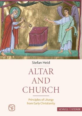 Altar and Church: Principles of Liturgy from Early Christianity - Stefan Heid - cover