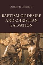 Baptism of Desire and Christian Salvation