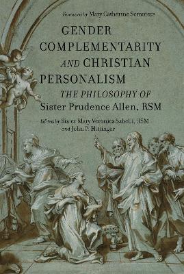 Gender Complementarity and Christian Personalism: The Philosophy of Sister Prudence Allen, RSM - cover