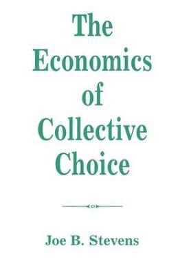 The Economics Of Collective Choice - Joe B Stevens - cover