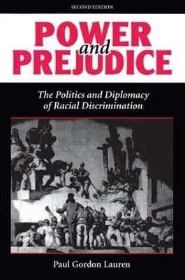 Power And Prejudice: The Politics And Diplomacy Of Racial Discrimination, Second Edition - Paul Gordon Lauren - cover