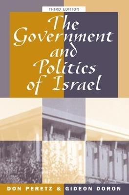 The Government And Politics Of Israel: Third Edition - Donald Peretz,Gideon Doron - cover