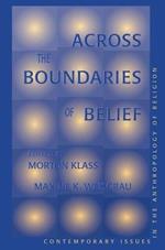 Across The Boundaries Of Belief: Contemporary Issues In The Anthropology Of Religion