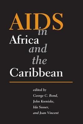 AIDS in Africa and the Caribbean - George Clement Bond,John Kreniske,Ida Susser - cover