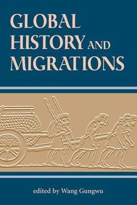 Global History And Migrations - Gungwu Wang - cover