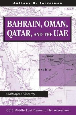 Bahrain, Oman, Qatar, And The Uae: Challenges Of Security - Anthony H Cordesman - cover