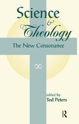 Science And Theology: The New Consonance - Ted Peters - cover