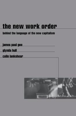 The New Work Order - James Gee,Glynda Hull,Colin Lankshear - cover