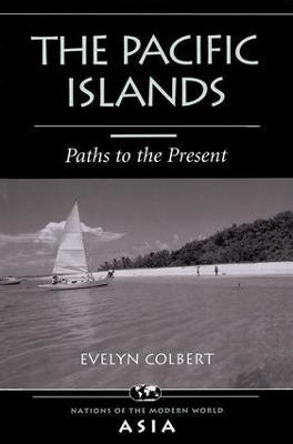 The Pacific Islands: Paths To The Present - Evelyn Colbert - cover