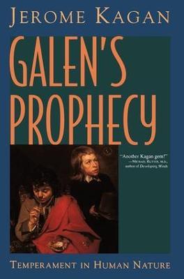 Galen's Prophecy: Temperament In Human Nature - Jerome Kagan - cover