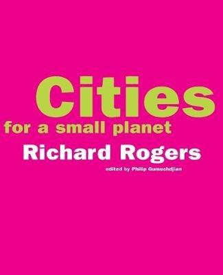 Cities For A Small Planet - Richard Rogers - cover