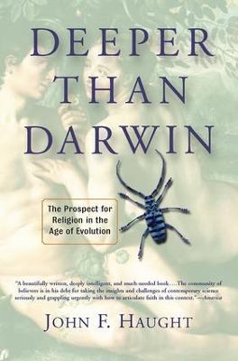 Deeper Than Darwin: The Prospect For Religion In The Age Of Evolution - John Haught - cover
