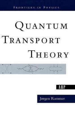 Quantum Transport Theory - Jorgen Rammer - cover