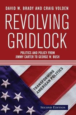 Revolving Gridlock: Politics and Policy from Jimmy Carter to George W. Bush - David W. Brady - cover