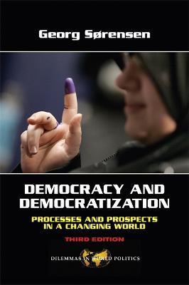 Democracy and Democratization: Processes and Prospects in a Changing World, Third Edition - Georg Sorensen - cover