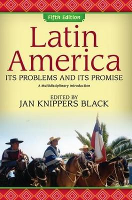 Latin America: Its Problems and Its Promise: A Multidisciplinary Introduction - Jan Knippers Black - cover