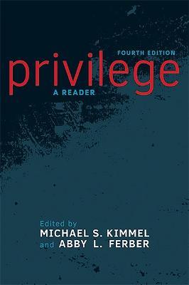 Privilege: A Reader - Michael S. Kimmel,Abby L. Ferber - cover