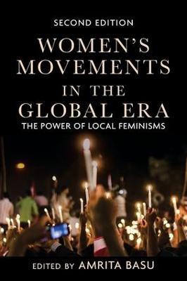 Women's Movements in the Global Era: The Power of Local Feminisms - Amrita Basu - cover