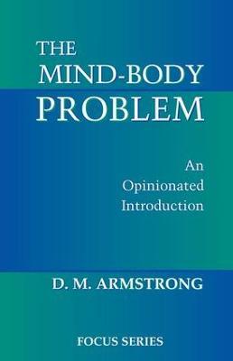 The Mind-body Problem: An Opinionated Introduction - D. M. Armstrong - cover