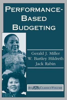 Performance Based Budgeting - Gerald Miller,W. Bartley Hildreth,Jack Rabin - cover