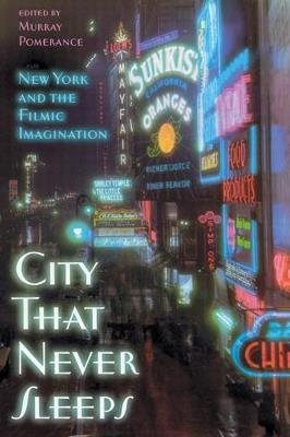 City That Never Sleeps: New York and the Filmic Imagination - cover