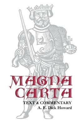 Magna Carta: Text and Commentary - A.E.Dick Howard - cover
