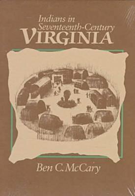 Indians in Seventeenth-century Virginia - Ben C. McCary - cover