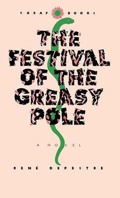 Festival of the Greasy Pole (CARAF Books: Caribbean and African Literature Translated from French) - Coates - cover