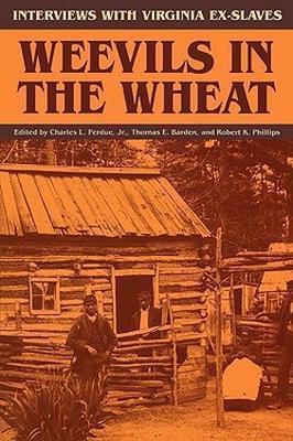 Weevils in the Wheat: Interviews with Virginia Ex-slaves - cover