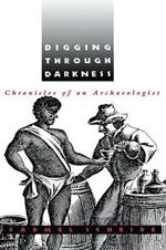 Digging through Darkness: Chronicles of an Archaeolgist