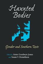 Haunted Bodies: Gender and Southern Texts