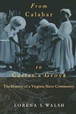 From Calabar to Carter's Grove: The History of a Virginia Slave Community
