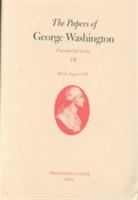 The Papers of George Washington v.10; Presidential Series;March-August 1792 - George Washington - cover