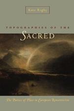 Topographies of the Sacred: The Poetics of Place in European Romanticism