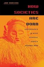 How Societies are Born: Governance in West Central Africa Before 1600