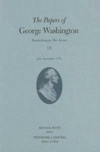 The Papers of George Washington v. 16; July-September 1778 - George Washington - cover