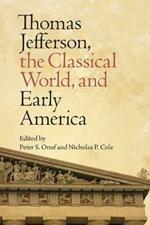Thomas Jefferson, the Classical World and Early America