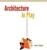 Architecture in Play: Intimations of Modernism in Architectural Toys