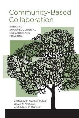 Community-Based Collaboration: Bridging Socio-Ecological Research and Practice - cover