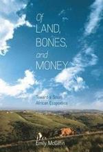 Of Land, Bones, and Money: Toward a South African Ecopoetics