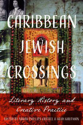 Caribbean Jewish Crossings: Literary History and Creative Practice - cover