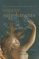 Organic Supplements: Bodies and Things of the Natural World, 1580-1790